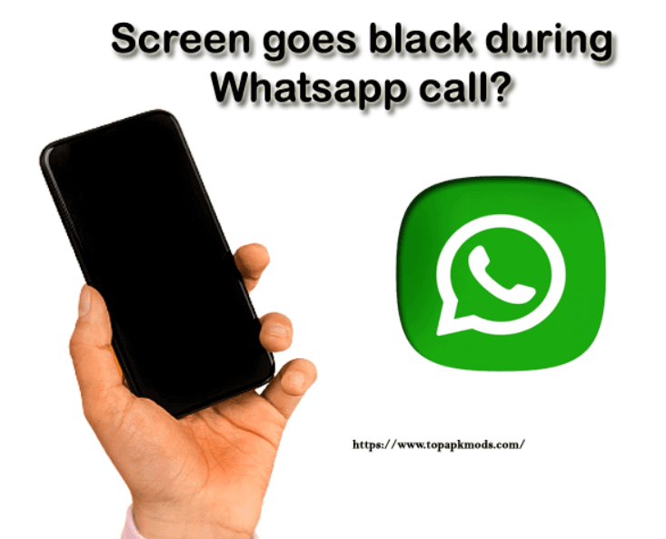 Why screen goes black during Whatsapp call?